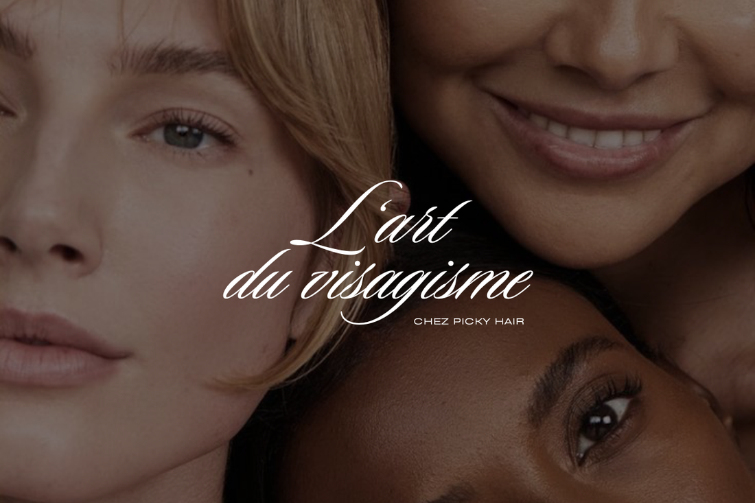 Picky Hair : l’art du visagisme au service de votre style !